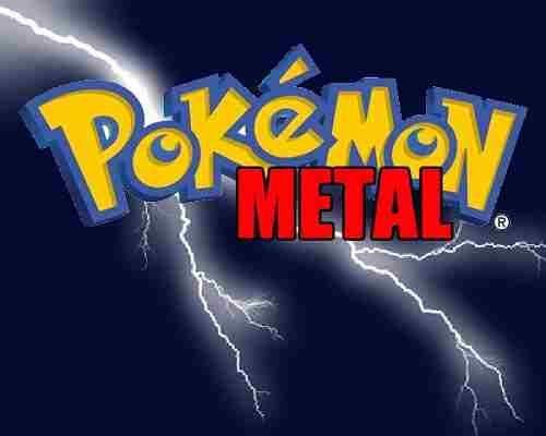 Pokemon Metal